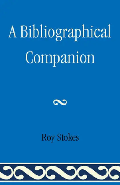 A Bibliographical Companion by Roy Stokes