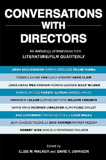Conversations with Directors: An Anthology of Interviews from Literature/Film Quarterly by Elsie M. Walker, David T. Johnson