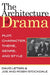 Architecture of Drama: Plot, Character, Theme, Genre and Style by David Letwin, Joe And Robin Stockdale