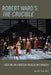Robert Ward's The Crucible: Creating an American Musical Nationalism by Robert Paul Kolt