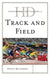 Historical Dictionary of Track and Field by Peter Matthews