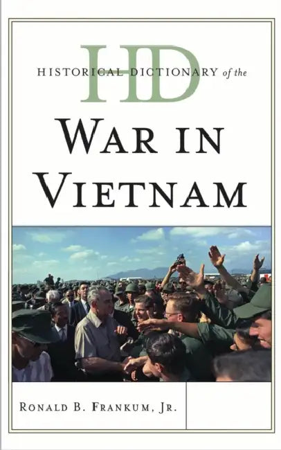 Historical Dictionary of the War in Vietnam by Ronald B. Frankum
