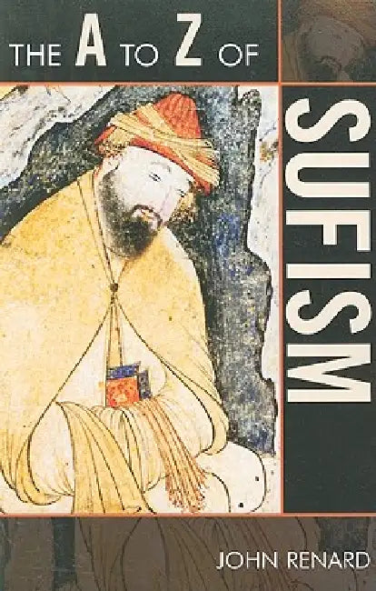 A to Z of Sufism by John Renard