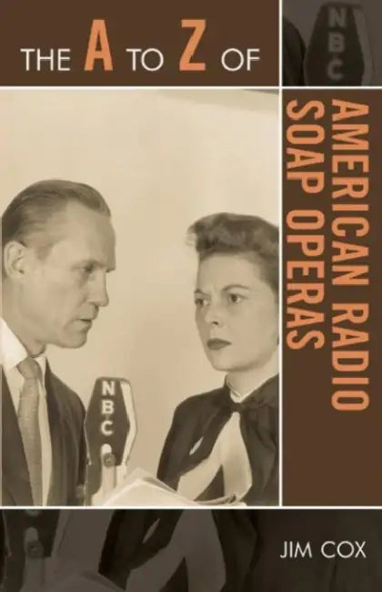 A to Z of American Radio Soap Operas by Jim Cox