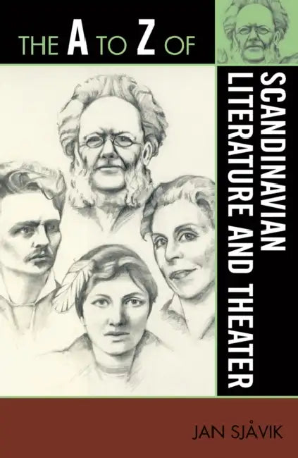 to Z of Scandinavian Literature and Theater by Jan Sjåvik