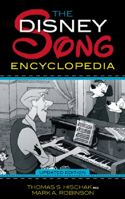 Disney Song Encyclopedia by Thomas S. Hischak, Mark A. Robinson