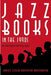Jazz Books in the 1990s: An Annotated Bibliography by Janice Leslie Hochstat Greenberg