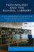 Technology and the School Library: A Comprehensive Guide for Media Specialists and Other Educators by Odin L. Jurkowski