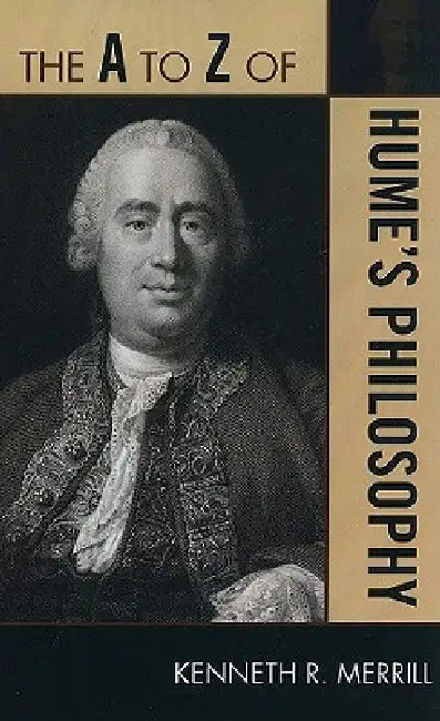 A to Z of Hume's Philosophy by Kenneth R. Merrill