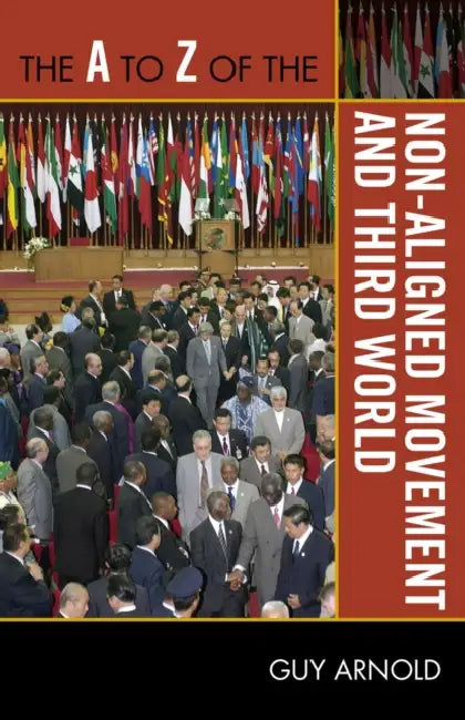 The A to Z of the Non-Aligned Movement and Third World by Guy Arnold