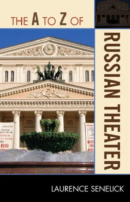 to Z of Russian Theater by Laurence Senelick