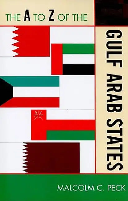 A to Z of the Gulf Arab States by Malcolm C. Peck