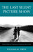 Last Silent Picture Show: Silent Films on American Screens in the 1930s by William M. Drew