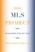 MLS Project: An Assessment after Sixty Years by Boyd Keith Swigger