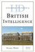 Historical Dictionary of British Intelligence by Nigel West