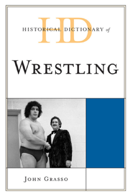 Historical Dictionary of Wrestling by John Grasso