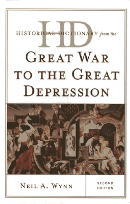 Historical Dictionary from the Great War to the Great Depression by Neil A. Wynn