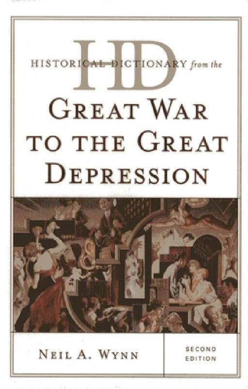 Historical Dictionary from the Great War to the Great Depression by Neil A. Wynn