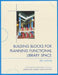 Building Blocks for Planning Functional Library Space by American Library Association