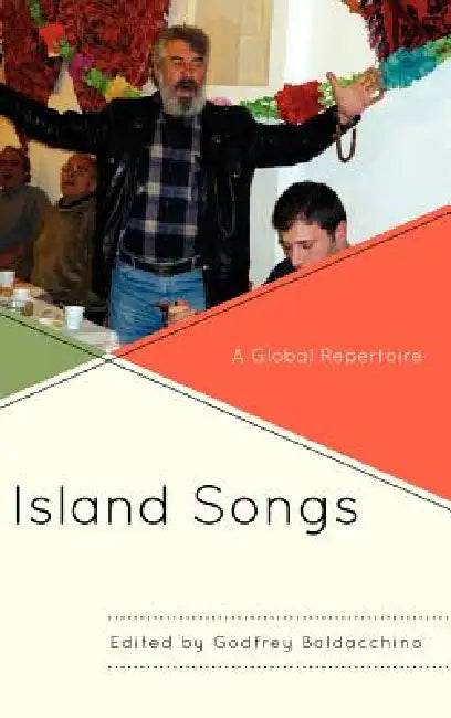 Island Songs: A Global Repertoire by Godfrey Baldacchino