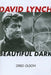 David Lynch: Beautiful Dark by Greg Olson