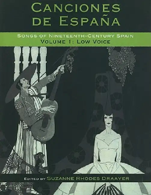 Canciones de España: Songs of Nineteenth-Century Spain: Low Voice by Suzanne Rhodes Draayer