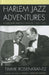Harlem Jazz Adventures: A European Baron's Memoir, 1934-1969 by Timme Rosenkrantz