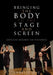 Bringing the Body to the Stage and Screen: Expressive Movement for Performers by Annette Lust