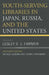 Youth-Serving Libraries in Japan, Russia, and the United States by Lesley S. J. Farmer