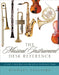 Musical Instrument Desk Reference: A Guide to How Band and Orchestral Instruments Work by Michael J. Pagliaro