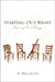 Starting Out Right: Beginning Band Pedagogy by Si Millican