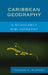 Caribbean Geography: A Scholarly Bibliography by Thomas A. Rumney