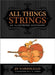 All Things Strings: An Illustrated Dictionary by Jo Nardolillo, T. M. Larsen
