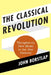 Classical Revolution: Thoughts on New Music in the 21st Century by John Borstlap