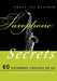 Saxophone Secrets: 60 Performance Strategies for the Advanced Saxophonist by Tracy Lee Heavner