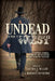 Undead in the West: Vampires, Zombies, Mummies, and Ghosts on the Cinematic Frontier by Cynthia J. Miller, A. Bowdoin Van Riper