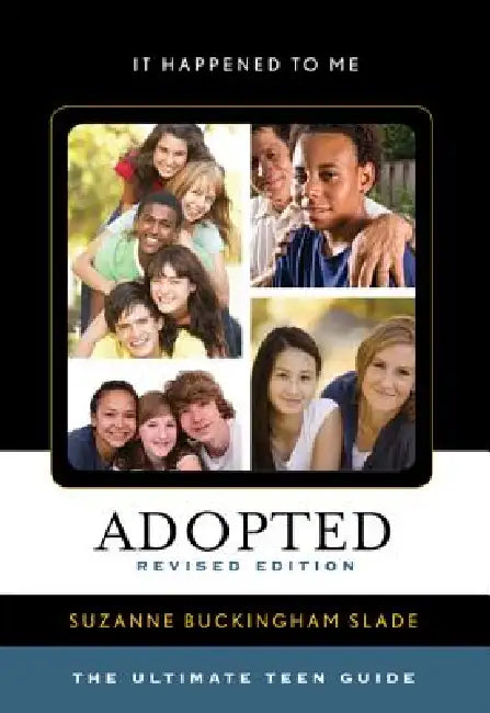 Adopted: The Ultimate Teen Guide by Suzanne Buckingham Slade