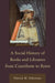 Social History of Books and Libraries from Cuneiform to Bytes by Patrick M. Valentine