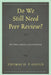 Do We Still Need Peer Review?: An Argument for Change by Thomas H. P. Gould
