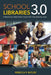 School Libraries 3.0: Principles and Practices for the Digital Age by Rebecca P. Butler
