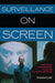 Surveillance on Screen: Monitoring Contemporary Films and Television Programs by Sébastien Lefait