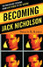 Becoming Jack Nicholson: The Masculine Persona from Easy Rider to The Shining by Shaun R. Karli