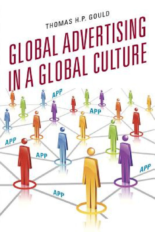 Global Advertising in a Global Culture by Thomas H. P. Gould