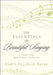 Essentials of Beautiful Singing: A Three-Step Kinesthetic Approach by Karen Tillotson Bauer