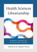 Health Sciences Librarianship by M. Sandra Wood