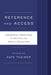 Reference and Access: Innovative Practices for Archives and Special Collections by Kate Theimer