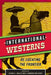 International Westerns: Re-Locating the Frontier by Cynthia J. Miller, A. Bowdoin Van Riper