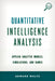 Quantitative Intelligence Analysis: Applied Analytic Models, Simulations, and Games by Edward Waltz