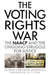 Voting Rights War: The NAACP and the Ongoing Struggle for Justice by Gloria J. Browne-Marshall, C. T. Vivian
