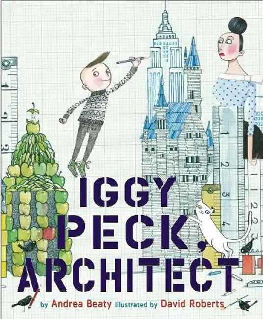 Iggy Peck, Architect by David Roberts
